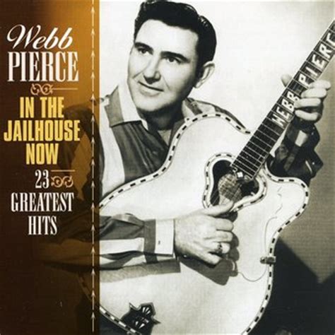 Webb Pierce : In the Jailhouse Now [IMC] CD (2006) - Country Stars | OLDIES.com