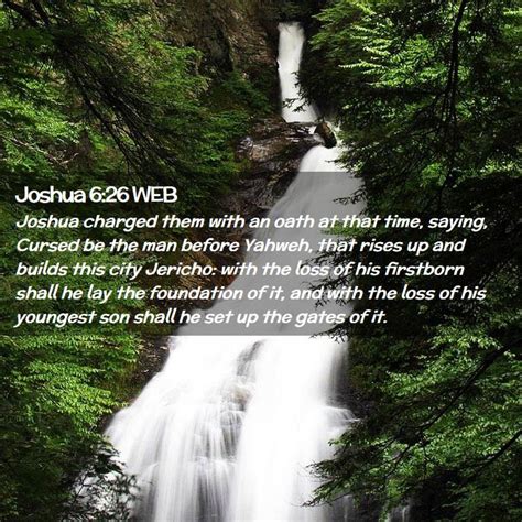 Joshua 6:26 WEB - Joshua charged them with an oath at that time,