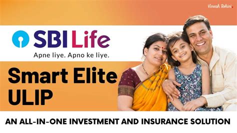 SBI Life Smart Elite ULIP: An All-in-One Investment and Insurance Solution - Vineesh Rohini