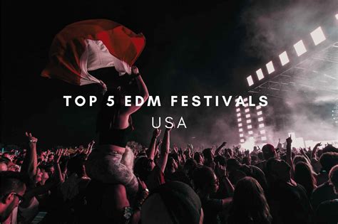 Top 5 EDM Festivals in the USA (2023 Edition)