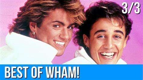 The Best of WHAM Compilation Album (Full Lyrics) Part 3 of 3 - YouTube