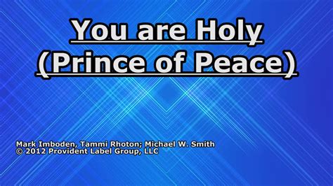 You are Holy (Prince of Peace) - Michael W. Smith - Lyrics Chords ...