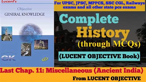 Complete History from LUCENT OBJECTIVE Book ||Chapter 11(Last Chapter)|| Miscellaneous,Ancient ...