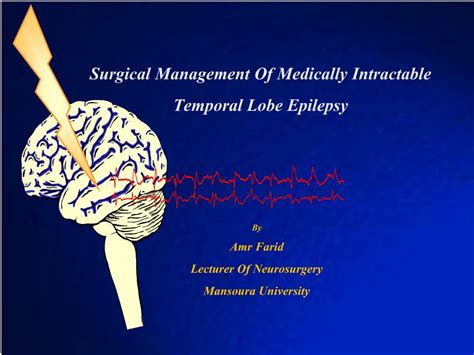 PPT - Surgical Management Of Medically Intractable Temporal Lobe Epilepsy PowerPoint ...