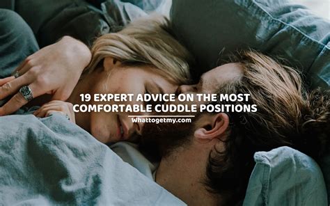 19 EXPERT ADVICE ON THE MOST COMFORTABLE CUDDLE POSITIONS - What to get my...