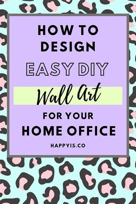 How To Design Easy DIY Wall Art For Your Home Office in 15 Minutes! | Happy Is