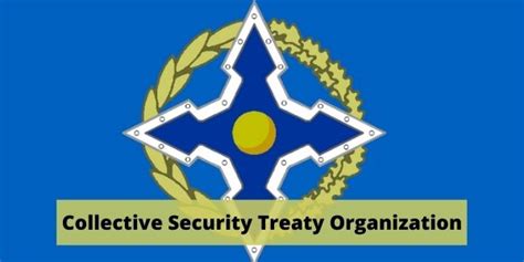 CSTO - Collective Security Treaty Organization | UPSC