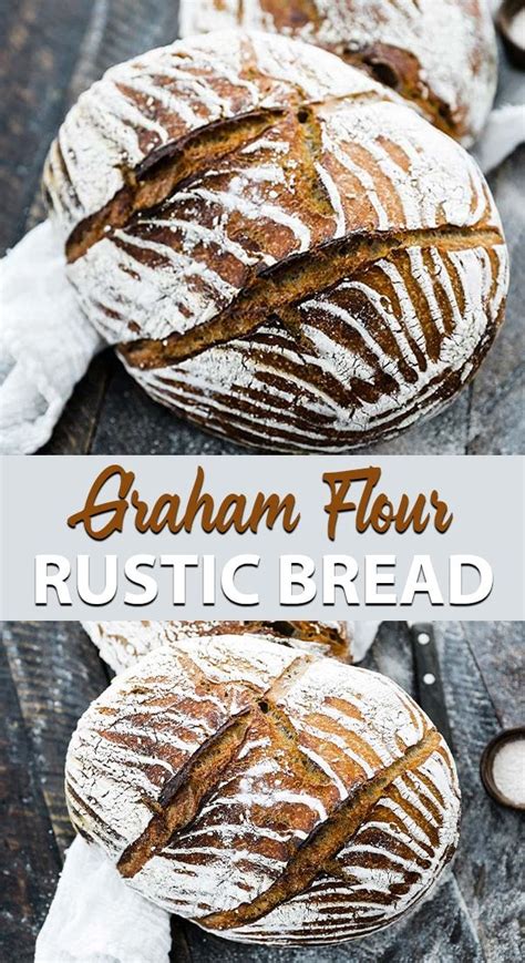 Graham Wheat Rustic Bread Recipe with Starter | Recipe | Bread recipes ...