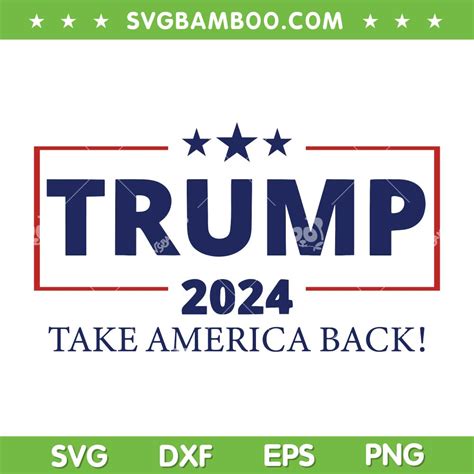 Trump 2024 Take America Back SVG, Slogan For Trump