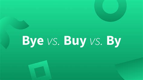 Buy, By, Bye—Definitions and Examples