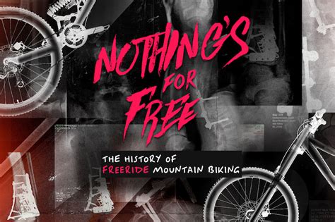 'Nothing's For Free: The History of Freeride Mountain Biking' is ...