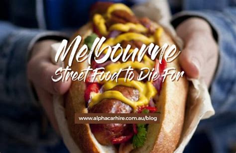 Melbourne Street Food to Die For | Alpha Car Hire