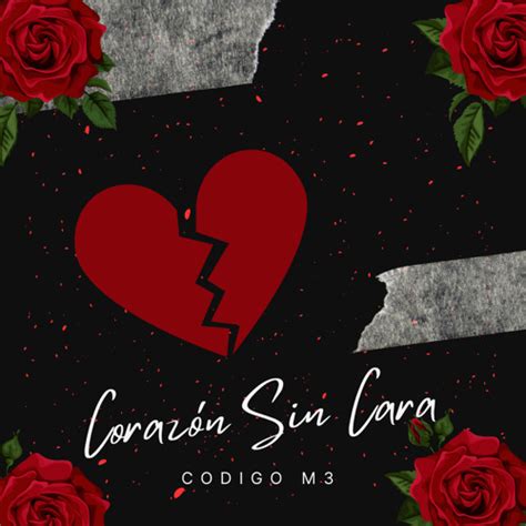 Stream Corazon sin cara by Codigo M3 | Listen online for free on SoundCloud