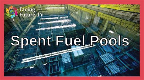 Spent Nuclear Fuel Pools - YouTube