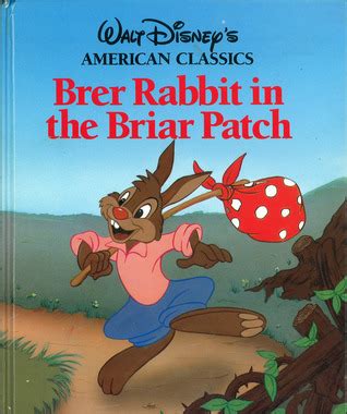 Brer Rabbit and the Briar Patch by Walt Disney Company | Goodreads