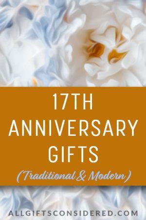 17th Anniversary Gifts: Best Ideas (Traditional & Modern) » All Gifts ...