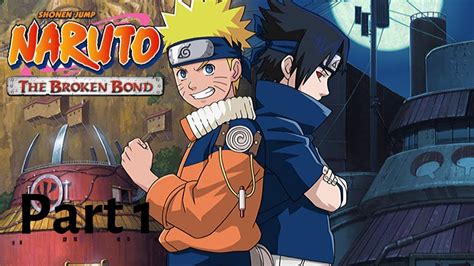 Naruto: The Broken Bond GAMEPLAY Walkthrough part 1 No Commentary - YouTube