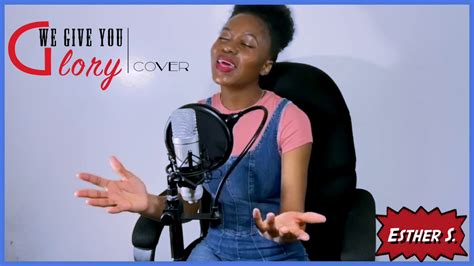 We give you glory (Cover) - Esther Saibai - YouTube