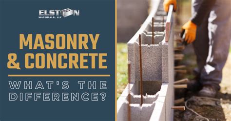 Masonry and Concrete: What is the Difference? - Elston Materials, LLC