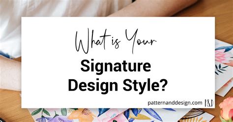 What Is Your Signature Design Style? - Pattern and Design