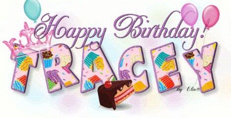 Happy Birthday, Tracey | Happy birthday greetings, Happy birthday sister, Happy birthday funny