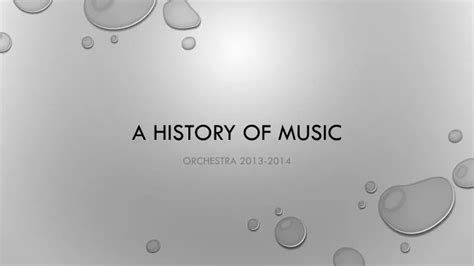 PPT - A HISTORY OF MUSIC PowerPoint Presentation, free download - ID:2764579