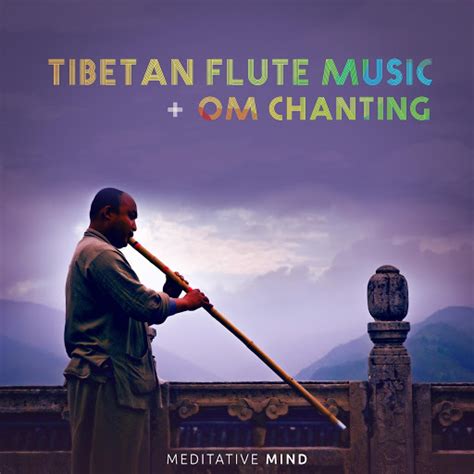 Tibetan Flute Music + Om Chanting - YouTube Music