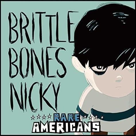 Rare Americans - Brittle Bones Nicky EP Lyrics and Tracklist | Genius