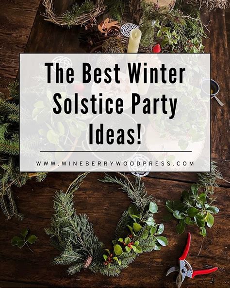 The Best Winter Solstice Party Ideas – Wineberry Wood Press