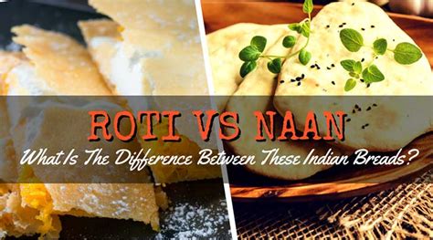 Roti vs Naan: What Is The Difference Between These Indian Breads ...