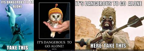 [Image - 96307] | It's Dangerous to Go Alone! Take This | Know Your Meme