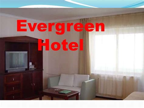 Evergreen hotel