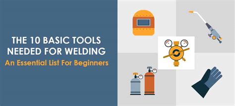 The 10 Basic Tools Needed For Welding - An Essential List