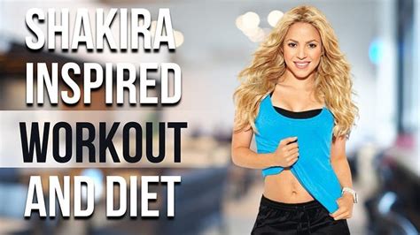 Shakira - Workout Routine and Diet - Celeb Workout