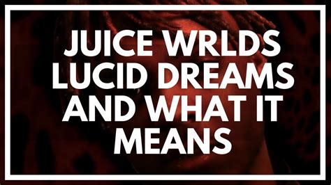 'Lucid Dreams' Song Meaning By Juice Wrld Explained By Lucid Dreamer ...