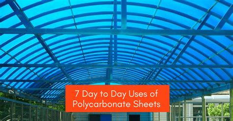 7 Day to Day Uses of Polycarbonate Sheets - Bansal Roofing