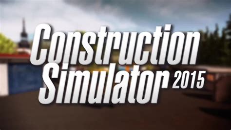 Construction Simulator 2015 - Official Gameplay Teaser ( PC, MAC OS) - YouTube