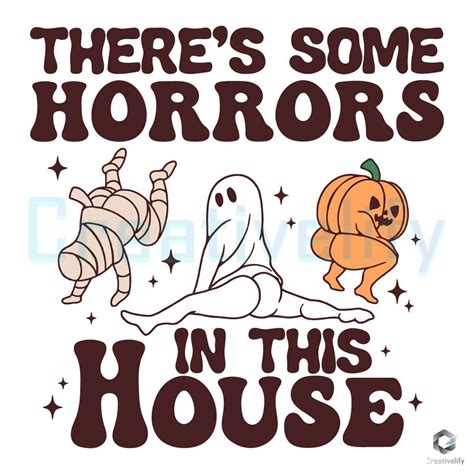 there's some horrors in this house halloween svg file for cricut