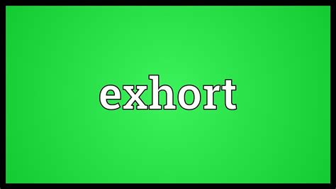 Exhort Meaning - YouTube