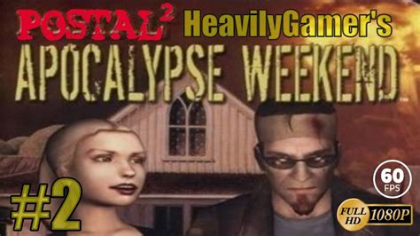 Postal 2: Apocalypse Weekend Gameplay Walkthrough (PC) With HeavilyGamer Part 2 - YouTube