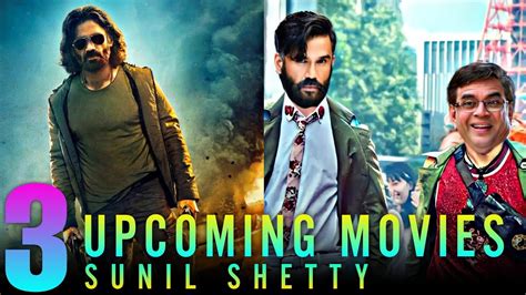 Sunil Shetty Upcoming Movies 2023-2024 |3 Upcoming Movies Sunil Shetty | Sunil Shetty Upcoming ...