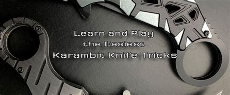 Learn and Play the Easiest Karambit Knife Tricks