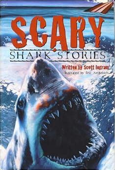 Scary Shark Stories: Scott Ingram, Eric Angeloch: 9781565657014: Amazon.com: Books