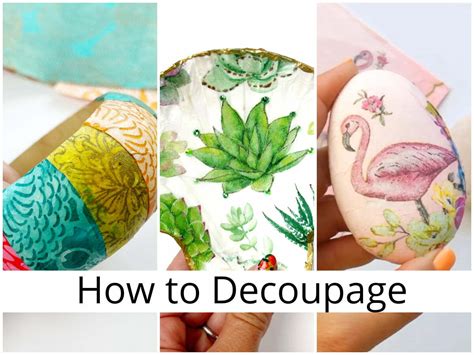 Mastering the Basics of Decoupage: Tips and Tricks for Decoupaging