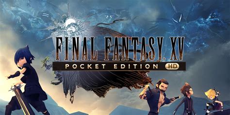 FINAL FANTASY XV POCKET EDITION HD | Nintendo Switch download software ...