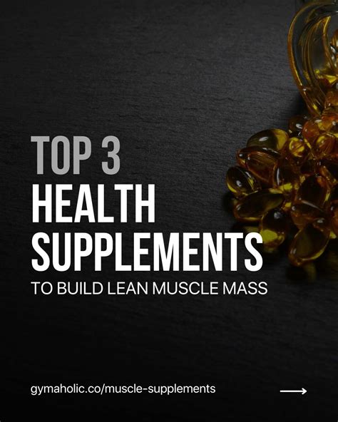 Top 3 Health Supplements to Build Lean Muscle Mass