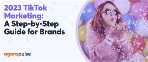 2023 TikTok Marketing: A Step-by-Step Guide for Brands | Free Ebook