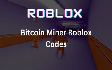 Bitcoin Miner Roblox Codes