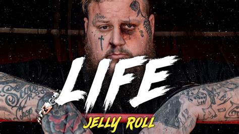 Jelly Roll - Life (Song) - YouTube