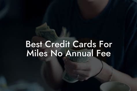 Best Credit Cards For Miles No Annual Fee - Flik Eco